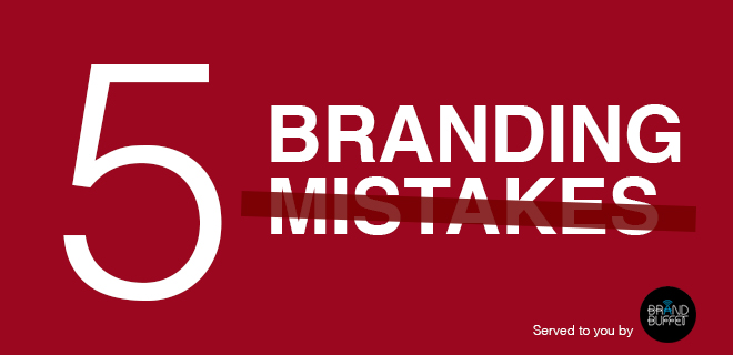 5 Branding Mistakes
